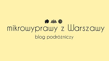 mikrowyprawy z Warszawy